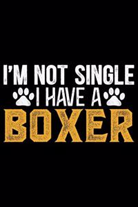 I'm Not Single I Have A Boxer