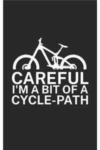 Careful Im a bit of a cycle path