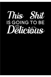 This Shit is Going to be Delicious