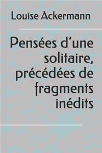 Pensées d'une solitaire, précédées de fragments inédits