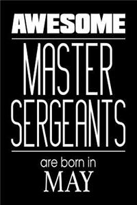 Awesome Master Sergeants Are Born In May