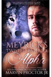 Meyrick's Twisted Path to Alpha