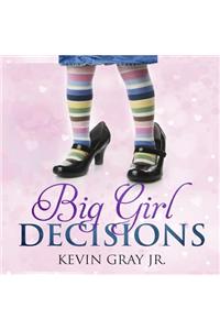 Big Girl Decisions