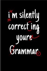 I'm Silently Correcting Your Grammar