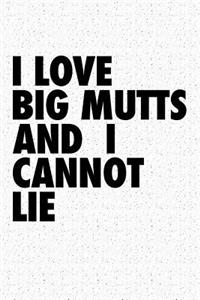 I Love Big Mutts and I Cannot Lie