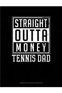 Straight Outta Money Tennis Dad
