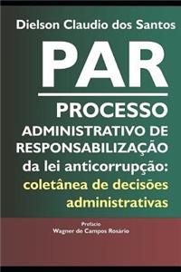PAR Processo Administrativo de Responsabilização da lei anticorrupção
