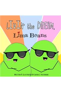 Livin' the Dream, Lima Beans