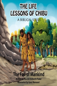 Life Lessons of Chibu (A Biblical Series)