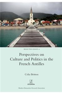 Perspectives on Culture and Politics in the French Antilles