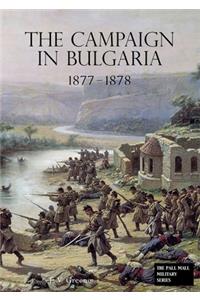 The Campaign in Bulgaria 1877 - 1878