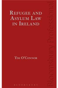 Refugee and Asylum Law in Ireland