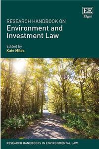 Research Handbook on Environment and Investment Law (Research Handbooks in Environmental Law series)