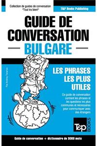 Guide de conversation Français-Bulgare et vocabulaire thématique de 3000 mots