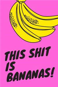 This Shit Is Bananas!
