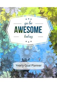 Go Be Awesome Today Yearly Goal Planner