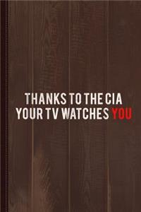 Thanks to the CIA Your TV Watches You Journal Notebook