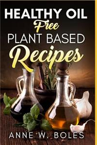 Plant Based Healthy Oil-Free Recipes