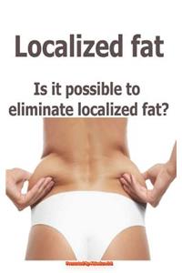 Localized Fat