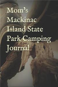 Mom's Mackinac Island State Park Camping Journal