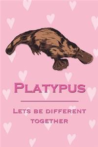 Platypus - Lets Be Different Together