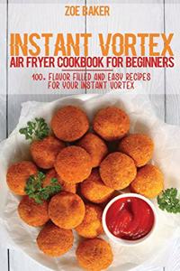Instant Vortex Air Fryer Cookbook For Beginners