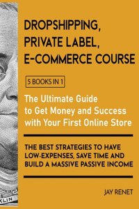 Dropshipping / Private Label / E-Commerce Course [5 Books in 1]