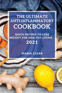 The Ultimate Anti-Inflammatory Cookbook 2021