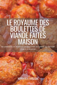 Le Royaume Des Boulettes de Viande Faites Maison