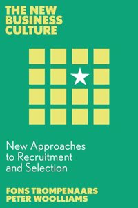 New Approaches to Recruitment and Selection (The New Business Culture)