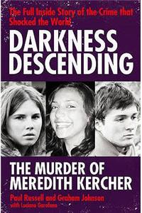 Darkness Descending - The Murder of Meredith Kercher