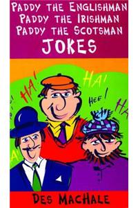 Paddy the Englishman, Paddy the Irishman and Paddy the