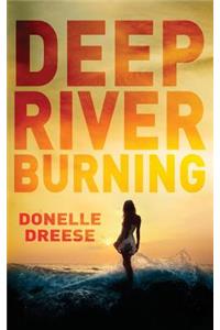 Deep River Burning
