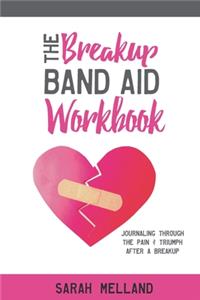 The Breakup Band Aid Workbook