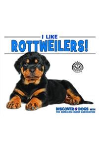I Like Rottweilers!