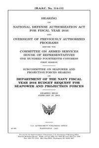 Hearing on National Defense Authorization Act for Fiscal Year 2016 and oversight of previously authorized programs before the Committee on Armed Services, House of Representatives, One Hundred Fourteenth Congress, first session