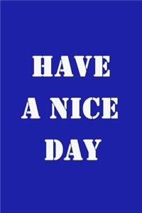 Have A nice Day