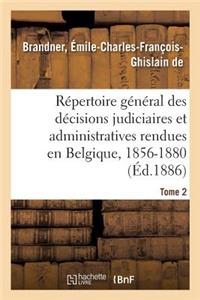 Répertoire Général Des Décisions Judiciaires Et Administratives Rendues En Belgique
