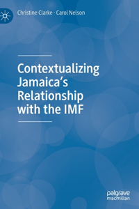 Contextualizing Jamaica's Relationship with the IMF