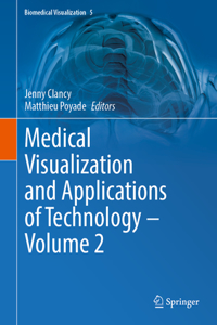 Medical Visualization and Applications of Technology &#8210; Volume 2