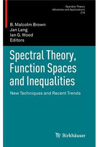 Spectral Theory, Function Spaces and Inequalities