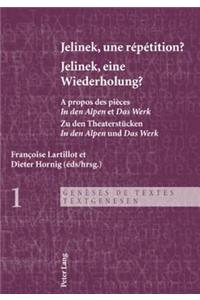 Jelinek, Une Répétition ?- Jelinek, Eine Wiederholung?