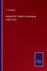 Herbard VIII. Freiherr zu Auersperg (1528-1575)