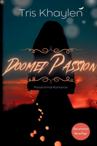 Doomed Passion - Paranormal Romance: (Neuauflage 2024)