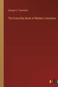 Every-Day Book of Modern Literature