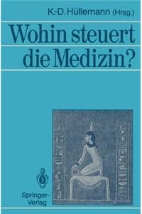 Wohin Steuert Die Medizin?