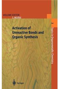 Activation of Unreactive Bonds and Organic Synthesis