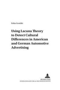 Using Lacuna Theory to Detect Cultural Differences in American and German Automotive Advertising
