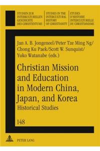 Christian Mission and Education in Modern China, Japan, and Korea