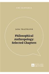 Philosophical Anthropology: Selected Chapters